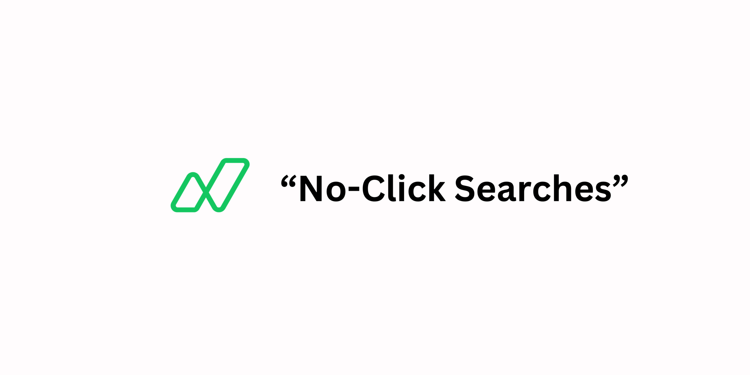 “No-Click Searches” → Trust-Based