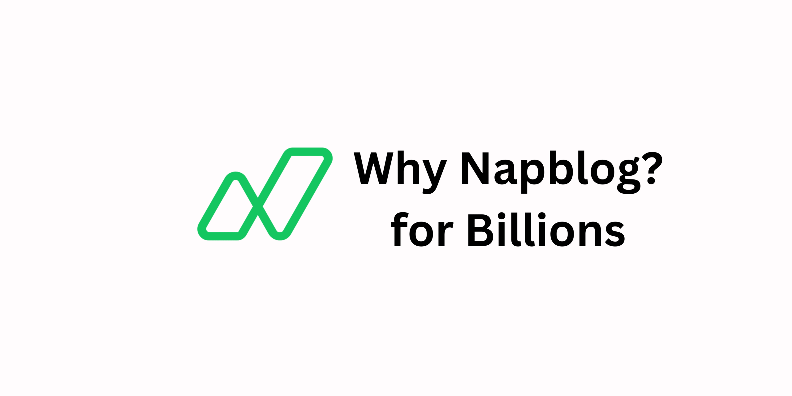 Why Napblog? for Billions