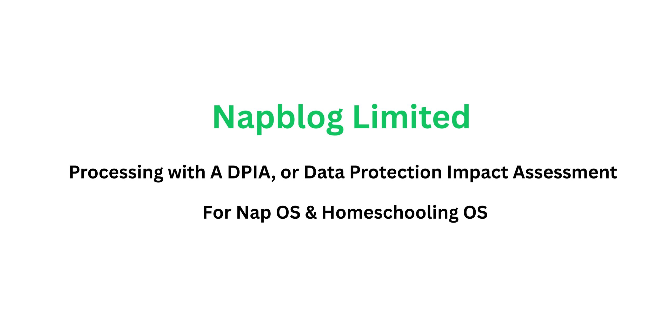 Napblog Limited Processing with A DPIA, or Data Protection Impact Assessment