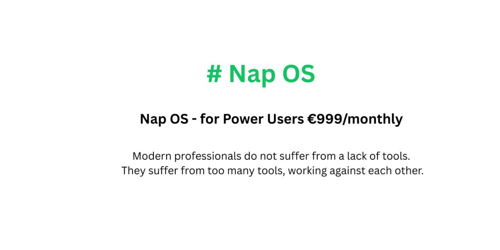 Nap OS - for Power Users €999/monthly