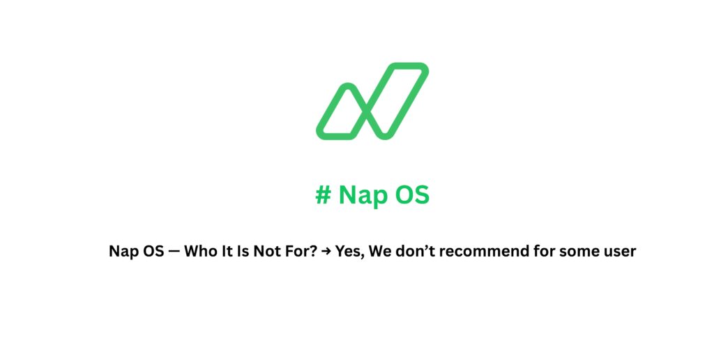 Who Nap OS is not for?