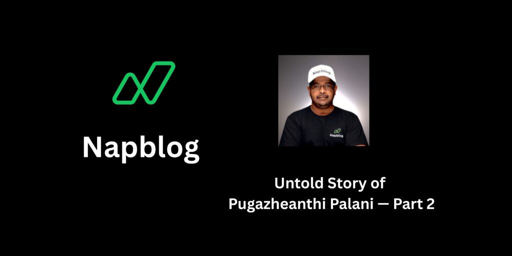 Untold Story of Pugazheanthi Palani — Part 2