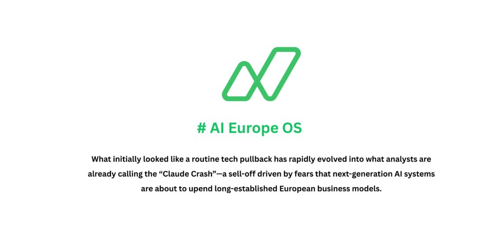 What initially looked like a routine tech pullback has rapidly evolved into what analysts are already calling the “Claude Crash”—a sell-off driven by fears that next-generation AI systems are about to upend long-established European business models.