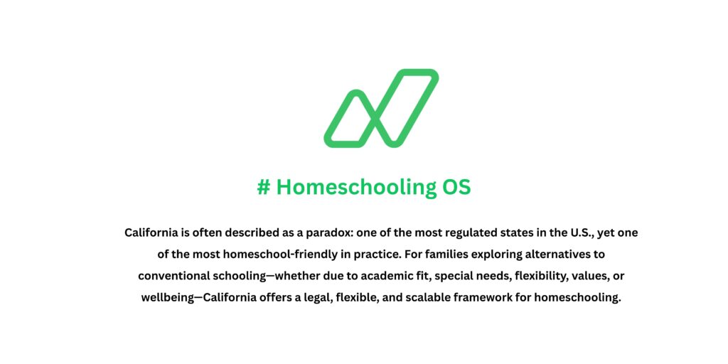 California is often described as a paradox: one of the most regulated states in the U.S., yet one of the most homeschool-friendly in practice.