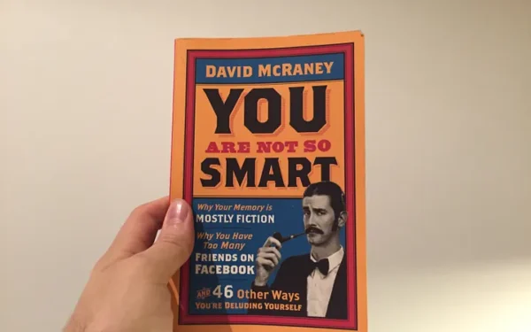 You are not so smart - I've read the book and highly recommended for crazy people