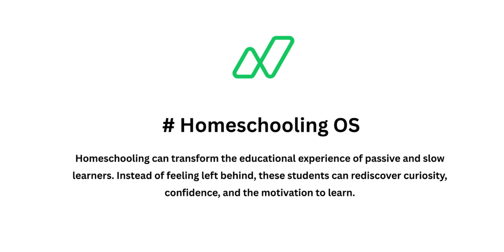 Homeschooling OS for Passive and Slow Learners: Effects on Students