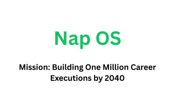 Nap OS Mission: Building One Million Career Executions by 2040