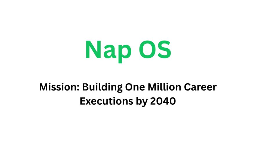 Nap OS Mission: Building One Million Career Executions by 2040