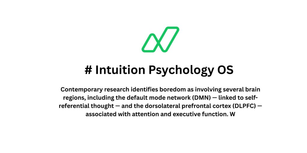 Boredom Leads to Freedom - Intuition Psychology OS