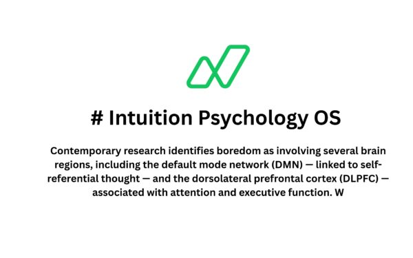 Boredom Leads to Freedom - Intuition Psychology OS