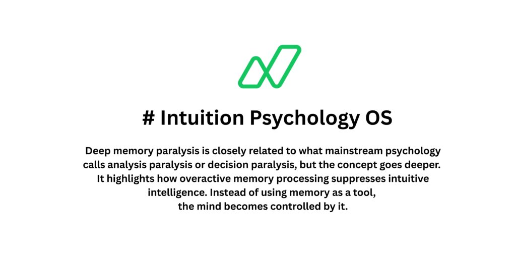 Deep Memory Paralysis: Understanding the Hidden Trap of Overthinking in Intuition Psychology
