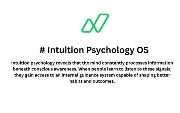 Intuition Psychology: How Habits Shape Results and Transform the Mind from Survival to Thriving?