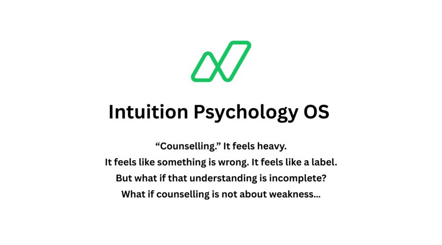 Psychology Counselling Isn’t a Bad Word — Especially When It Strengthens Intellect. Intuition Psychology OS