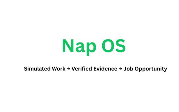 Nap OS and Reverse Engineering the Future of Work: Simulating Real Environments to Build Employable Talent