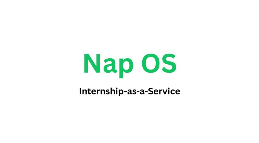 Why Nap OS Stands Tall: How Internship-as-a-Service Is Reshaping the Future of Work?