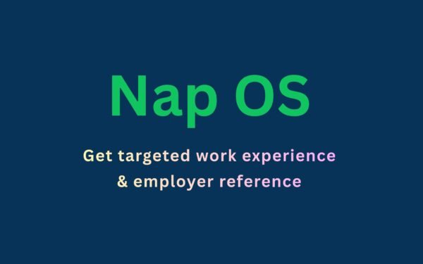 What you know matters than Who you know to get a job in 2026, Build targeted work experience and employer trusted reference with Nap OS.