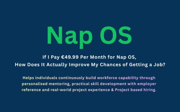 If I Pay €49.99 Per Month for Nap OS, How Does It Actually Improve My Chances of Getting a Job?
